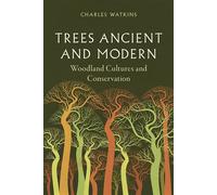 Trees Ancient and Modern Woodland Cultures and Conservation - Charles Watkins - Reaktion Books - ebook (ePub) - Livre