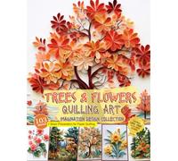 Trees and Flowers Quilling Art Imagination Design Collection: Hobbies paper quilling