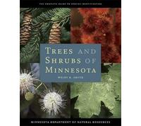Trees And Shrubs Of Minnesota: The Complete Guide To Species Identification
