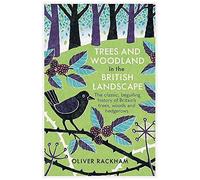 Trees And Woodland In The British Landscape