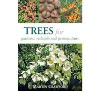 Trees for Gardens, Orchards, & Permaculture