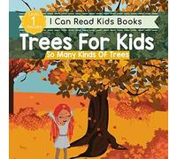 Trees For Kids: So Many Kinds Of Trees: I Can Read Books Level 1 (I Can Read Kids Books Book)