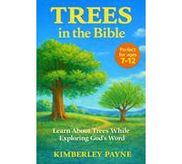 Trees in the Bible: Learn About Trees While Exploring God's Word