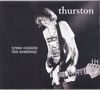 Moore, Thurston - Trees Outside the Academy