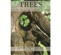 Trees: Their Use, Management, Cultivation and Biology: A Comprehensive Guide Watson, Bob (Auteur)