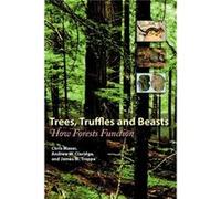 Trees Truffles and Beasts by James M Trappe Andrew W. Claridge, Chris Maser, James M. Trappe (Auteur)