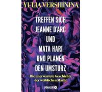 Treffen sich Jeanne d'Arc und Mata Hari und planen den Umsturz: Die unerwartete Geschichte der weiblichen Macht | Über einflussreiche Frauen in Kunst, Mythologie und Weltgeschehen