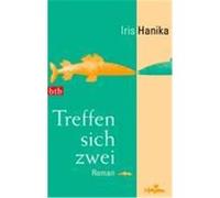 Treffen sich zwei Hanika, Iris (Auteur)