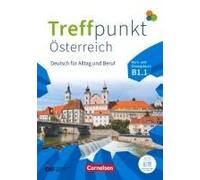 Treffpunkt Deutsch Für Alltag Und Beruf - B1: Teilband 1 - Österreichische Ausgabe - Kurs- Und Übungsbuch - Inkl. E-Book Und Pageplayer-App