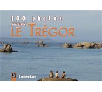 Sandrine Léon – Le Trégor – 100 photos pour aimer le Trégor – Broché