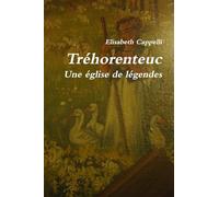 Tréhorenteuc Une église de légendes