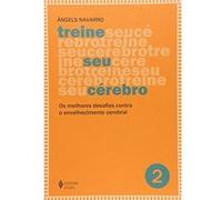 Treine Seu Cérebro. Os Melhores Desafios Contra O Envelhecimento Cerebral - Volume 2 Àngels Navarro (Auteur)