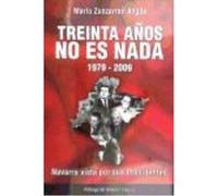 Treinta Años No Es Nada(9788495643230) - ZUNZARREN, MARIO Zunzarren, Mario (Auteur)