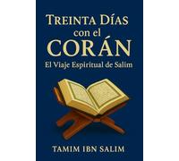 Treinta Días con el Corán: El Viaje Espiritual de Salim