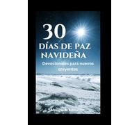 Treinta días de paz navideña: Devocionales para nuevos creyentes