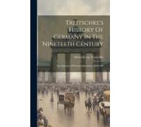 Treitschke's History Of Germany In The Nineteeth Century: The Influence Of French Liberalism, 1830-1840