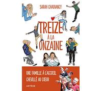 Treize à la onzaine: Une famille à l'accueil chevillé au coeur