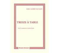 Treize à table Marc-Gilbert Sauvajon (Auteur)