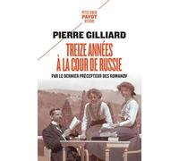 Treize années à la cour de Russie – Par le dernier précepteur des Romanov – Payot
