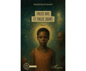 Treize ans et treize jours - Dieudonné Bernard Epassaka - L'harmattan - broché - Roman