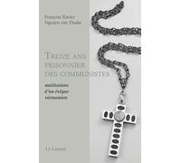 Treize ans prisonnier des communistes: Méditations d'un évêque vietnamien