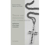 Treize ans prisonnier des communistes: Méditations d'un évêque vietnamien
