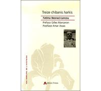 Treize chibanis harkis - Fatima Besnaci-Lancou - Tiresias Michel Reynaud - broché - Essai
