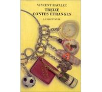 Treize contes étranges - Vincent Ravalec - Le Dilettante - Livre