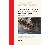 Treize contes fantastiques québécois. Anthologie