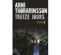 Treize jours - Arni Thorarinsson - A.m. Metailie - broché - Roman
