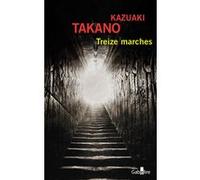 Treize marches Takano Kazuaki (Auteur)