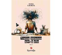 Treize minutes après elle - Elyssa Laure R. - Spinelle Eds - broché - Essai