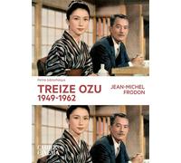 Treize Ozu, 1949-1962 - Jean-Michel Frodon - Cahiers Du Cinema - broché - Biographie