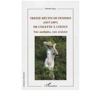 Treize récits de femmes (1917 - 1997) de Colette à Cixous Voix multiples, voix croisées - Gabriella Tegyey - L'harmattan - broché - Essai