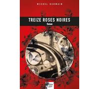 Treize roses noires: Espionnage 39-45, l'incroyable vie d'Evelyne Patterson