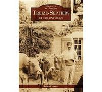 Roland André – Treize-Septiers et ses environs – Broché – Nouvelles Editions Sutton