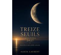 TREIZE SEUILS: AGENDA 2027 Registre d’une année lunaire