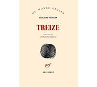 Vitaliano Trevisan – Treize – Traduit par Vincent Raynaud – Broché (Gallimard)