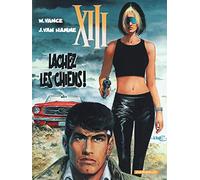 Treize (XIII), tome 15 : Lâchez les chiens !