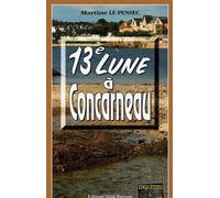 Treizieme lune a concarneau - Martine Le Pensec - Alain Bargain Eds - Poche - Roman
