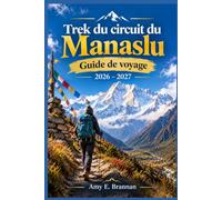 Trek du circuit du Manaslu Guide de voyage 2026-2027: Explore the pittoresque sentiers, villages des montagne, la culture local et livez des aventur es he Malayennes.
