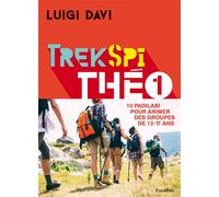 Trek Spi Théo 1 10 Padilabi pour animer des groupes de 12-17 ans - Luigi Davi - Excelsis - broché - Guide