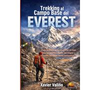 Trekking al Campo Base del Everest: Guía práctica para planificar el viaje con las posibles rutas, las etapas y todos los datos útiles necesarios