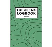 Trekking Logbook: Record Your Outdoor Adventures and Hiking Trips