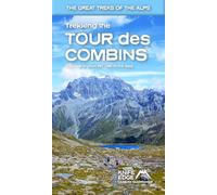 Trekking the Tour Des Combins: Two-Way Trekking Guide with 1:40k Mapping and 10 Different Itineraries