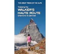 Trekking the Walkerâ??s Haute Route: Chamonix to Zermatt (2025)