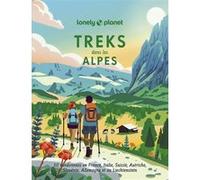 Lonely Planet – Treks dans les Alpes – 50 randonnées