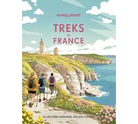 Lonely Planet - Treks en France: Les plus belles randonnées, d'un jour à un mois