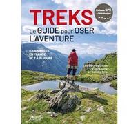 Treks - Le guide pour oser l'aventure - Randonnées en France de 2 à 16 jours Enora Surel (Auteur), Candie Trier (Photographie)