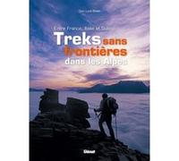 Treks sans frontières dans les Alpes Gian Luca Boetti (Auteur)